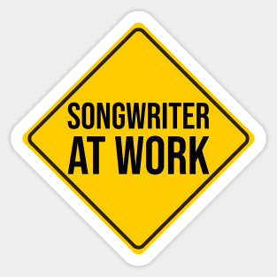 Songwriter at Work, Warning Sign Sticker